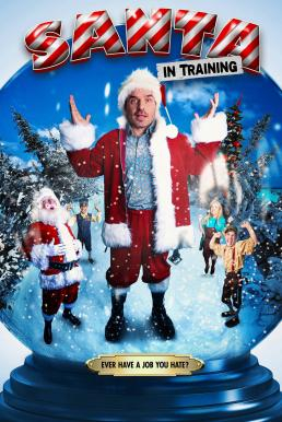 ดูหนังออนไลน์ฟรี SANTA IN TRAINING (2019) อลเวงบทเรียนซานต้ามือใหม่